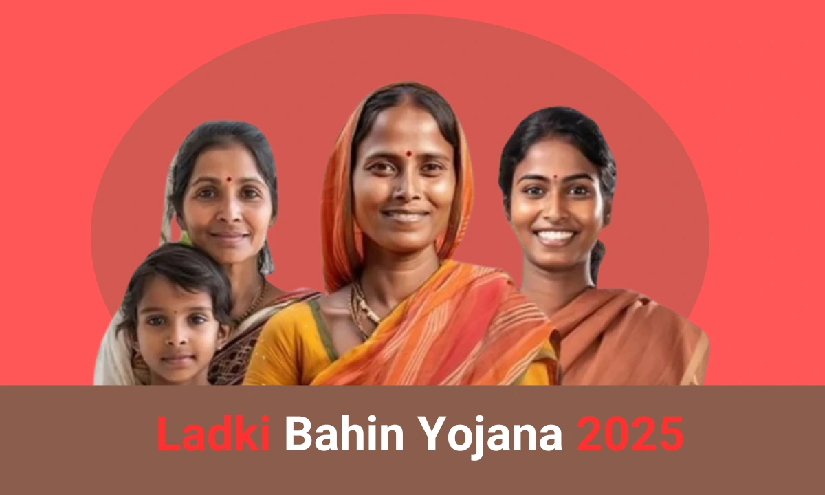 Ladki Bahin Yojana 2025: Apply Now for ₹1500 Monthly Aid